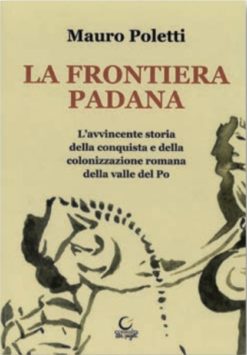 Copertina del libro «LA FRONTIERA PADANA» di Mauro Poletti ISBN 9788869880476